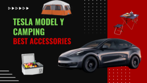 Read more about the article Tesla Model Y Camping: Best 10 Accessories for the Ultimate Experience